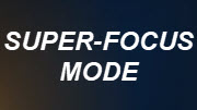 Super-Focus Mode